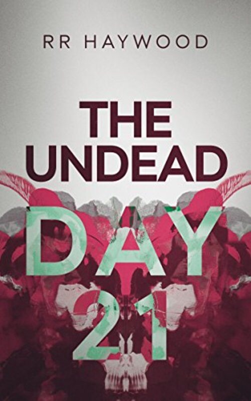 Book cover for "The Undead Day Twenty-One" by RR Haywood