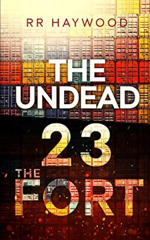 Book cover for "The Undead Twenty-Three: The Fort" by RR Haywood