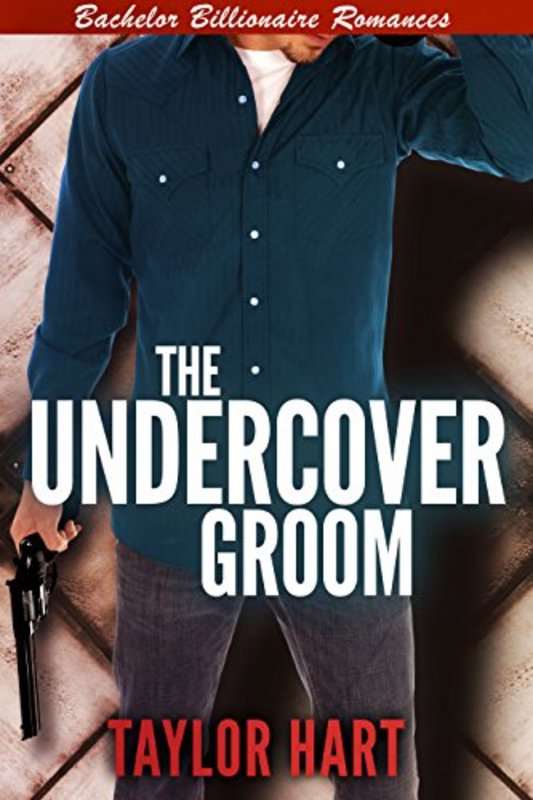 Book cover for "The Undercover Groom" by Taylor Hart