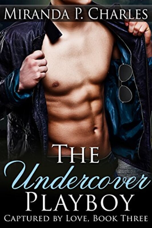 Book cover for "The Undercover Playboy" by Miranda P Charles