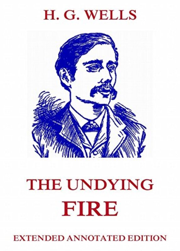 Book cover for "The Undying Fire" by HG Wells