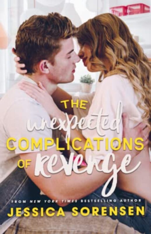 Book cover for "The Unexpected Complications of Revenge" by Jessica Sorensen