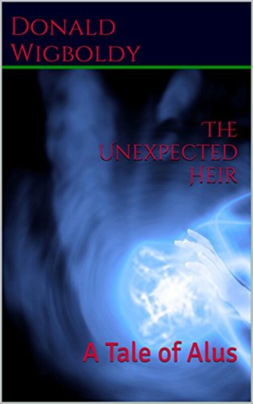 Book cover for "The Unexpected Heir" by Donald Wigboldy
