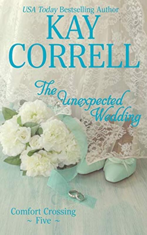 Book cover for "The Unexpected Wedding" by Kay Correll
