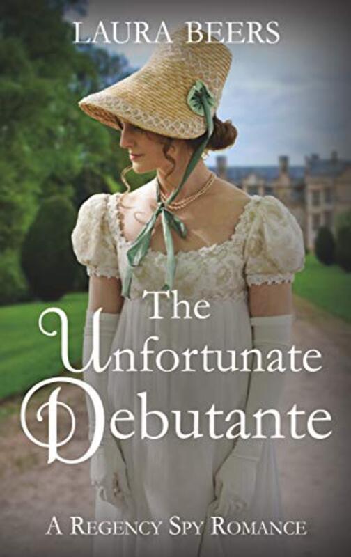Book cover for "The Unfortunate Debutante" by Laura Beers