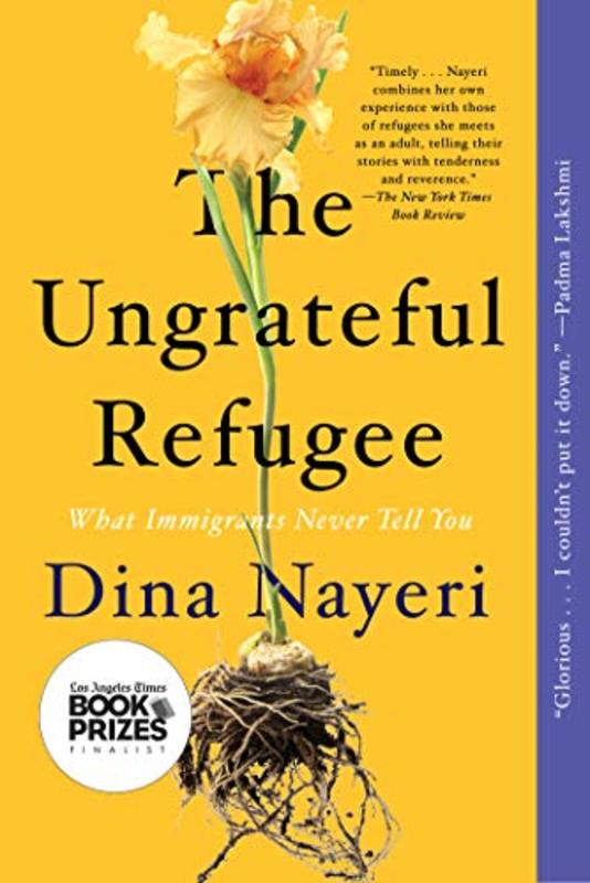 Book cover for "The Ungrateful Refugee" by Dina Nayeri