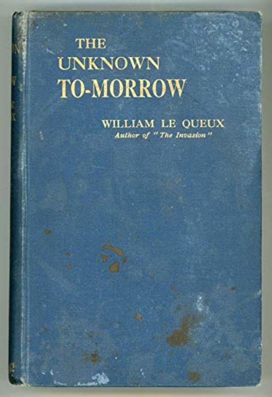 Book cover for "The Unknown Tomorrow" by William Le Queux