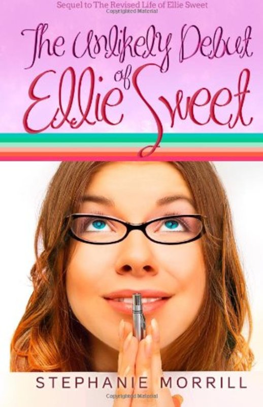 Book cover for "The Unlikely Debut of Ellie Sweet" by Stephanie Morrill