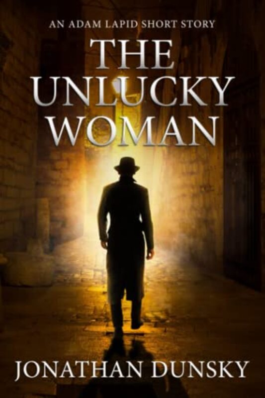 Book cover for "The Unlucky Woman" by Jonathan Dunsky