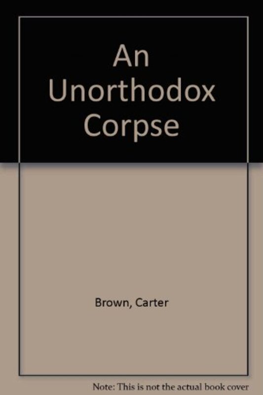 Book cover for "The Unorthodox Corpse" by Carter Brown