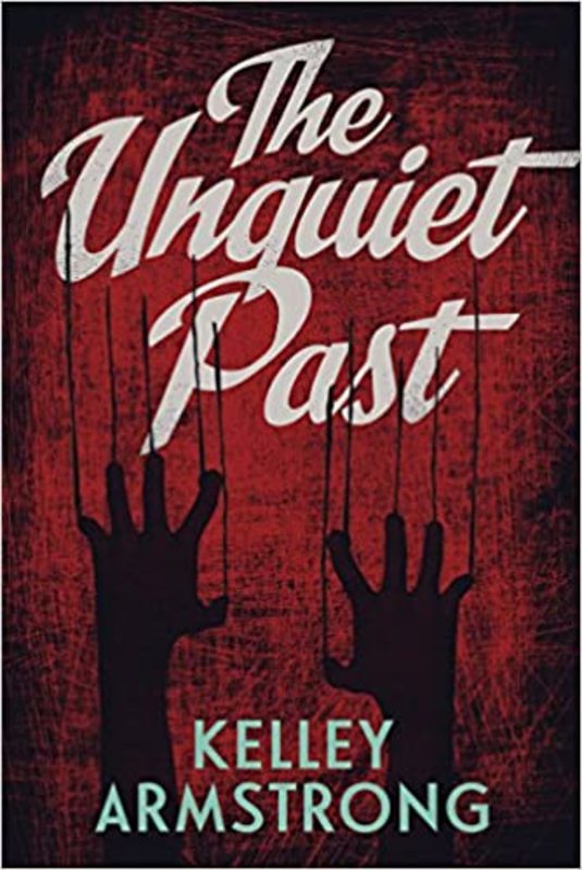 Book cover for "The Unquiet Past" by Kelley Armstrong