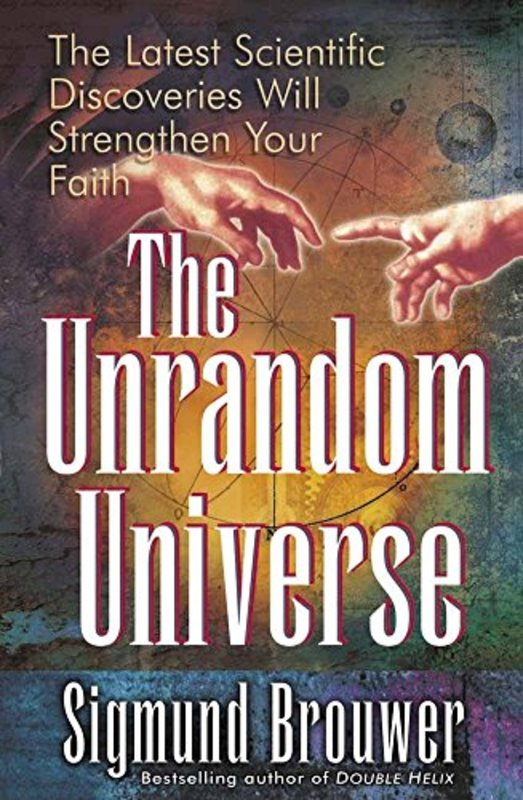 Book cover for "The Unrandom Universe" by Sigmund Brouwer