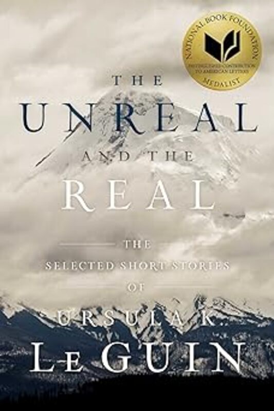 Book cover for "The Unreal and the Real" by Ursula K. Le Guin