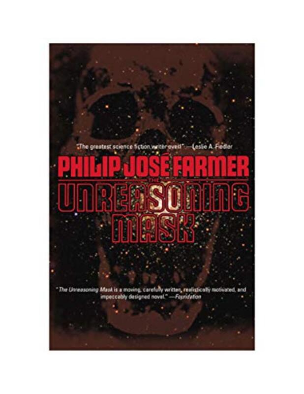 Book cover for "The Unreasoning Mask" by Philip Jose Farmer