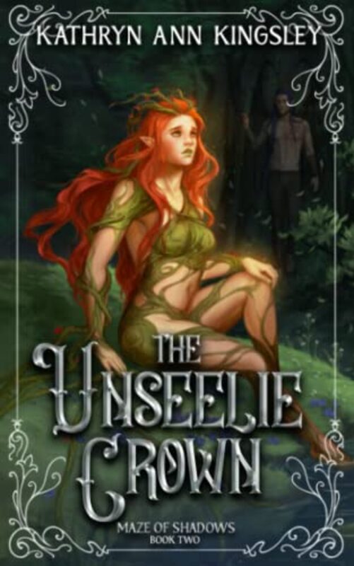 Book cover for "The Unseelie Crown" by Kathryn Ann Kingsley