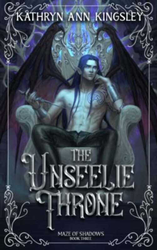 Book cover for "The Unseelie Throne" by Kathryn Ann Kingsley