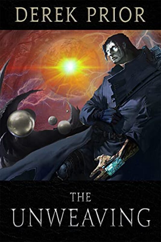 Book cover for "The Unweaving" by Derek Prior