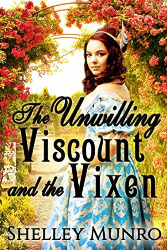 Book cover for "The Unwilling Viscount and the Vixen" by Shelley Munro