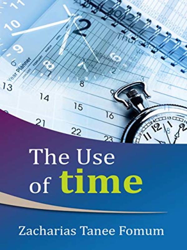 Book cover for "The Use of Time" by Zacharias Tanee Fomum
