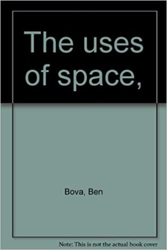 Book cover for "The Uses of Space" by Ben Bova