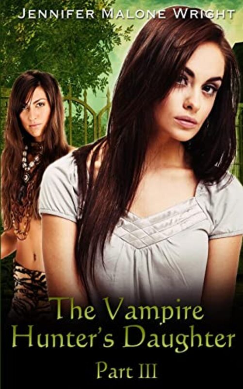 Book cover for "The Vampire Hunter's Daughter: Part III" by Jennifer Malone Wright