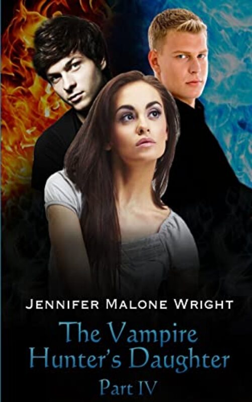 Book cover for "The Vampire Hunter's Daughter: Part IV" by Jennifer Malone Wright