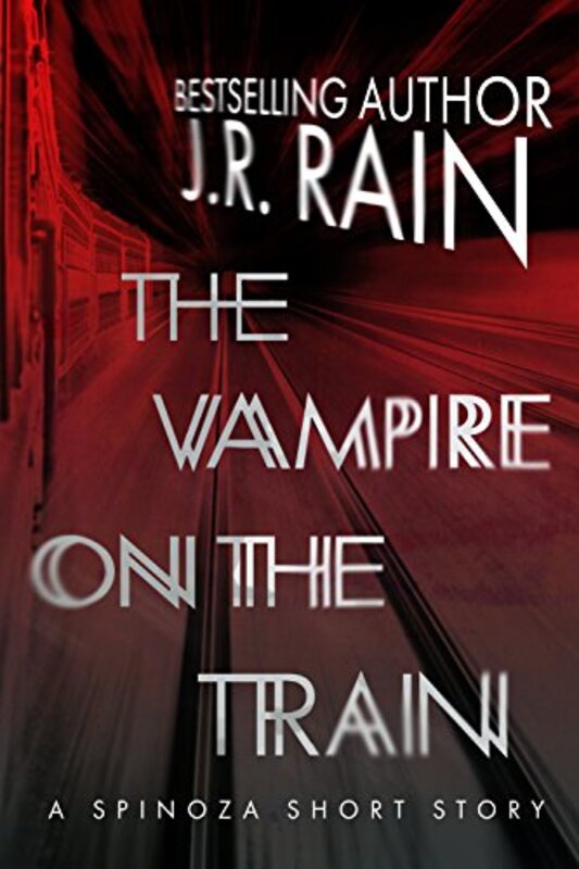 Book cover for "The Vampire on the Train" by J R Rain