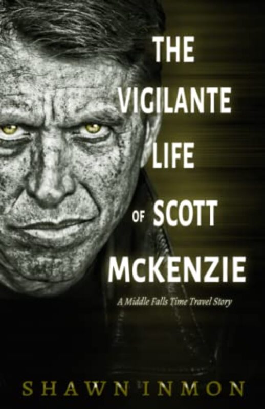 Book cover for "The Vigilante Life of Scott Mckenzie" by Shawn Inmon