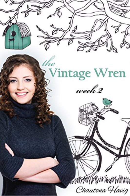 Book cover for "The Vintage Wren: Week 2" by Chautona Havig