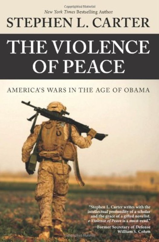 Book cover for "The Violence of Peace" by Stephen L Carter