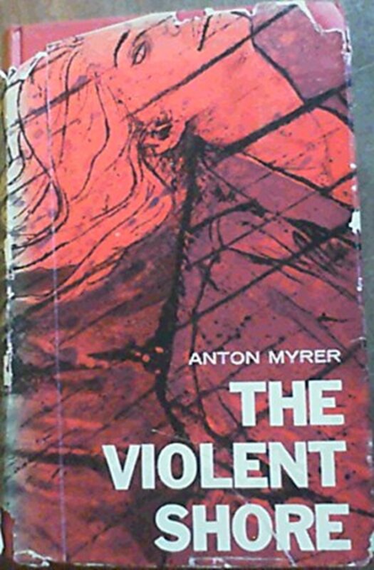 Book cover for "The Violent Shore" by Anton Myrer