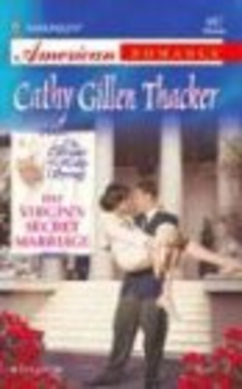 Book cover for "The Virgin's Secret Marriage" by Cathy Gillen Thacker