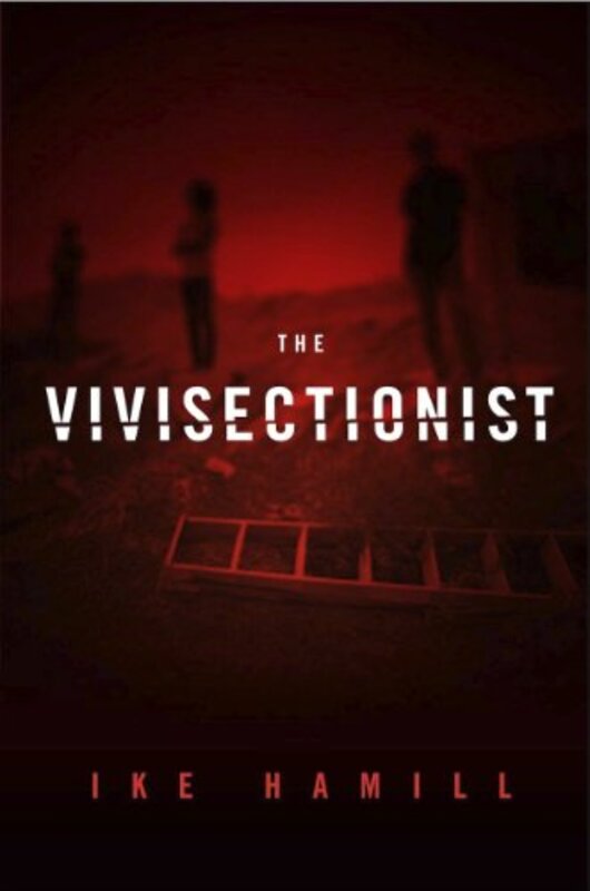 Book cover for "The Vivisectionist" by Ike Hamill