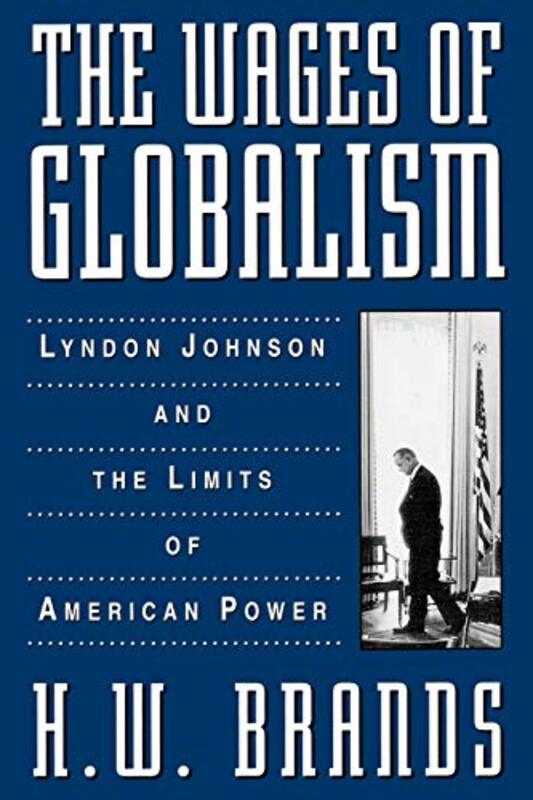 Book cover for "The Wages of Globalism" by HW Brands