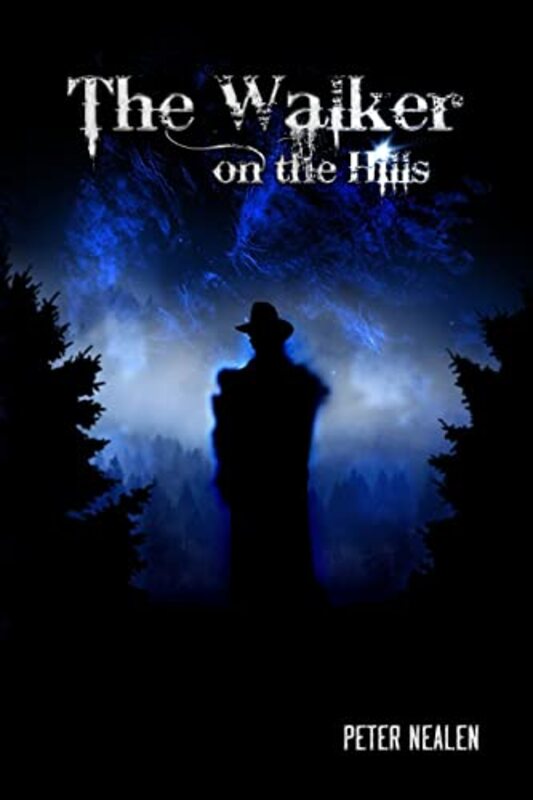 Book cover for "The Walker on the Hills" by Peter Nealen