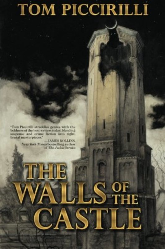 Book cover for "The Walls of the Castle" by Tom Piccirilli