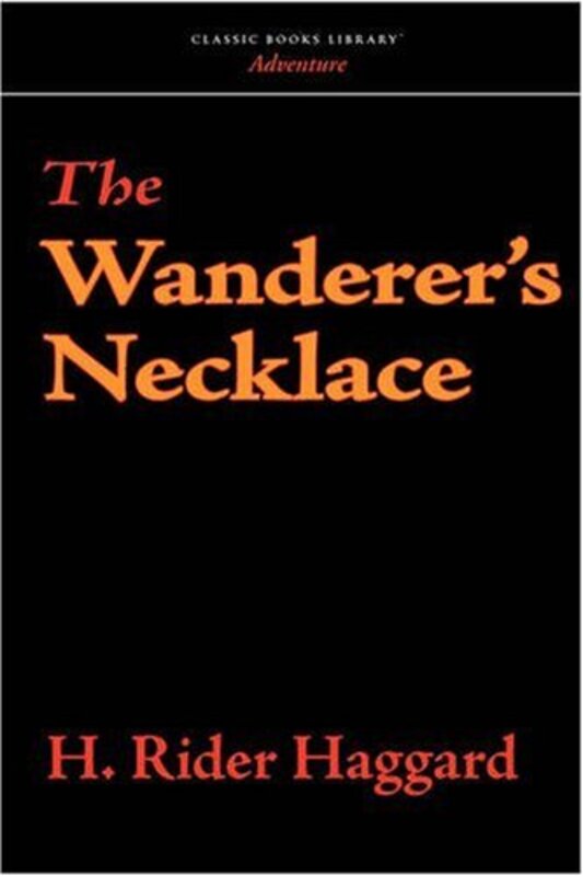 Book cover for "The Wanderer's Necklace" by H Rider Haggard
