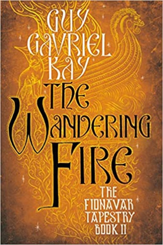 Book cover for "The Wandering Fire" by Guy Gavriel Kay