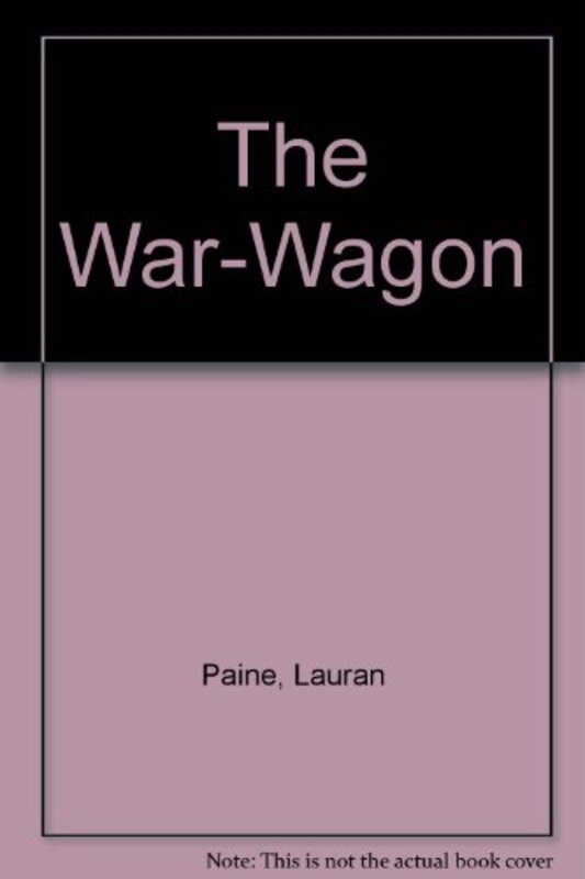 Book cover for "The War Wagon" by Lauran Paine