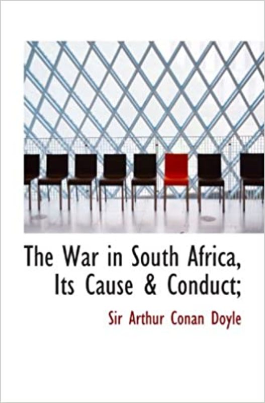 Book cover for "The War in South Africa, Its Cause & Conduct" by Arthur Conan Doyle