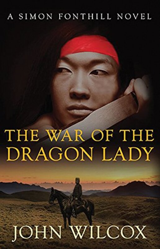 Book cover for "The War of the Dragon Lady" by John Wilcox