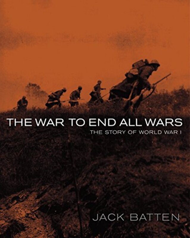 Book cover for "The War to End All Wars" by Jack Batten