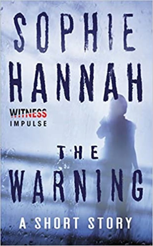 Book cover for "The Warning" by Sophie Hannah