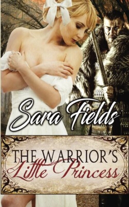 Book cover for "The Warrior's Little Princess" by Sara Fields