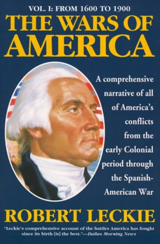 Book cover for "The Wars Of America" by Robert Leckie