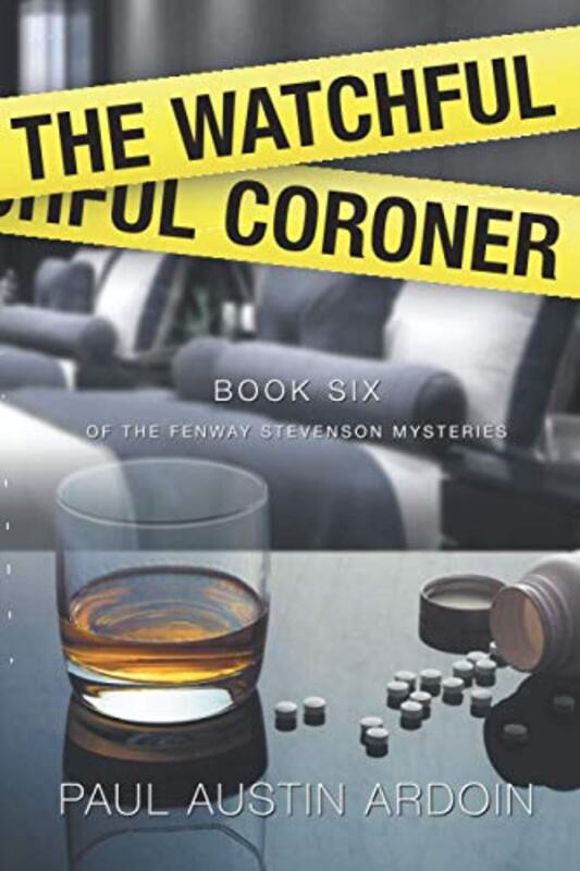 Book cover for "The Watchful Coroner" by Paul Austin Ardoin