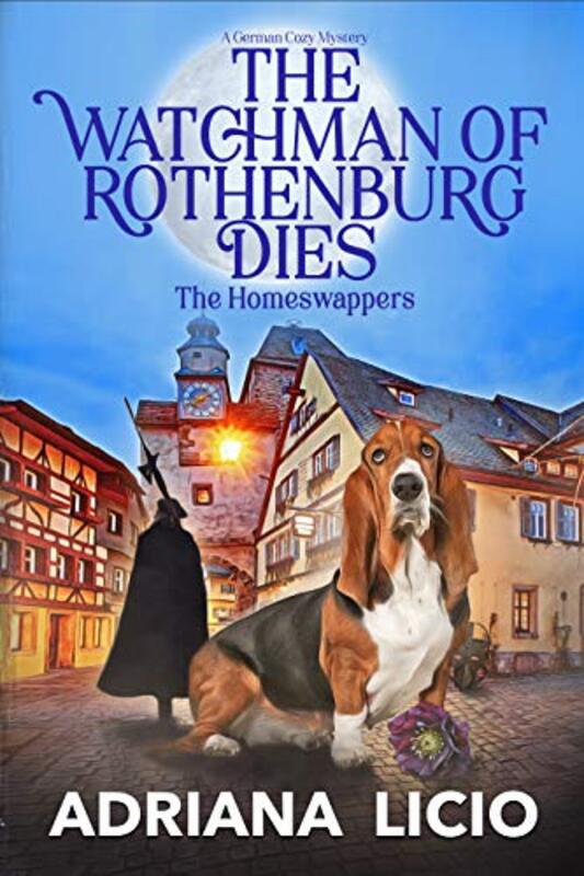 Book cover for "The Watchman of Rothenburg Dies" by Adriana Licio