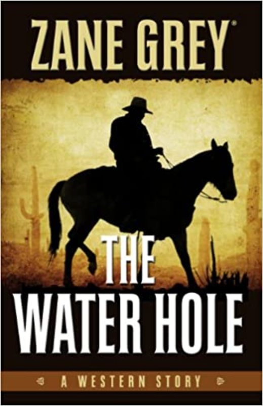 Book cover for "The Water Hole" by Zane Grey