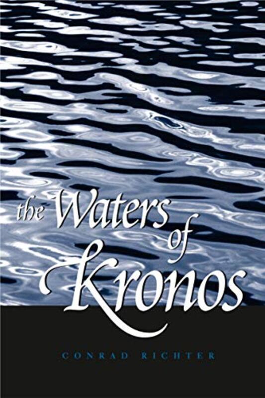 Book cover for "The Waters of Kronos" by Conrad Richter