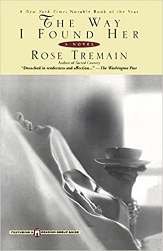 Book cover for "The Way I Found Her" by Rose Tremain